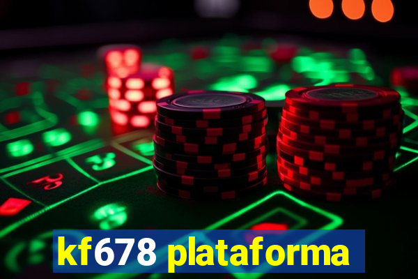 kf678 plataforma